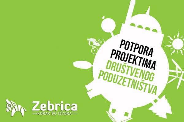 Natječaj za potporu projektima društvenog poduzetništva - MOJA ZAJEDNICA 5 drustveno poduzetnistvo zebrica